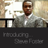 introducing...Steve Foster